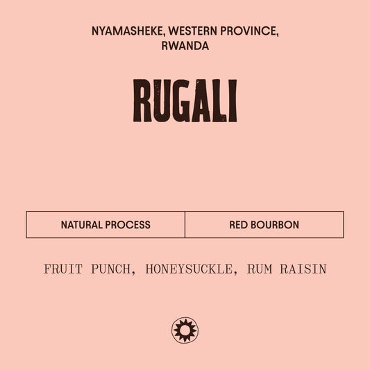 Rwanda Natural Process Rugali - Notes of Fruit Punch, Honeysuckle and Rum Raisin.