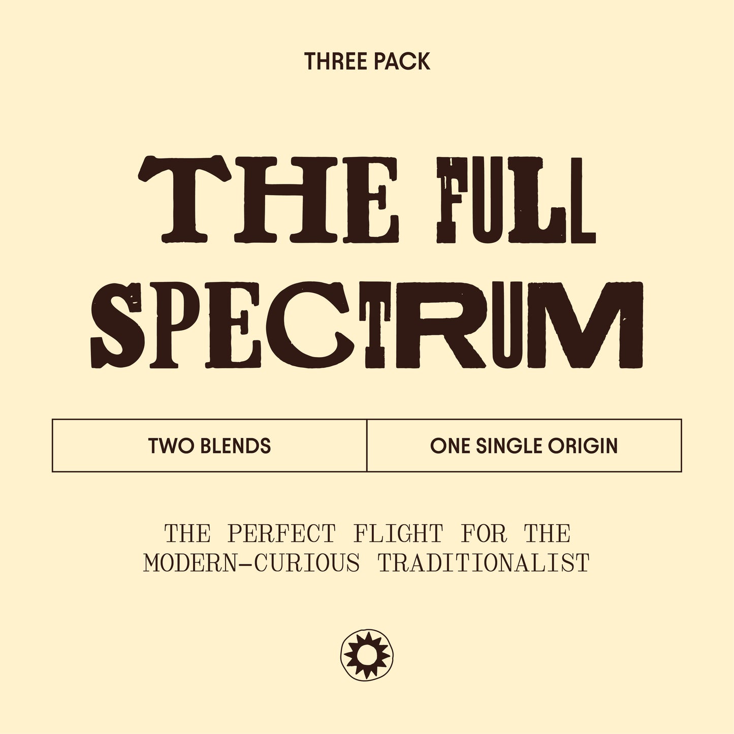 The Full Spectrum // Three Pack