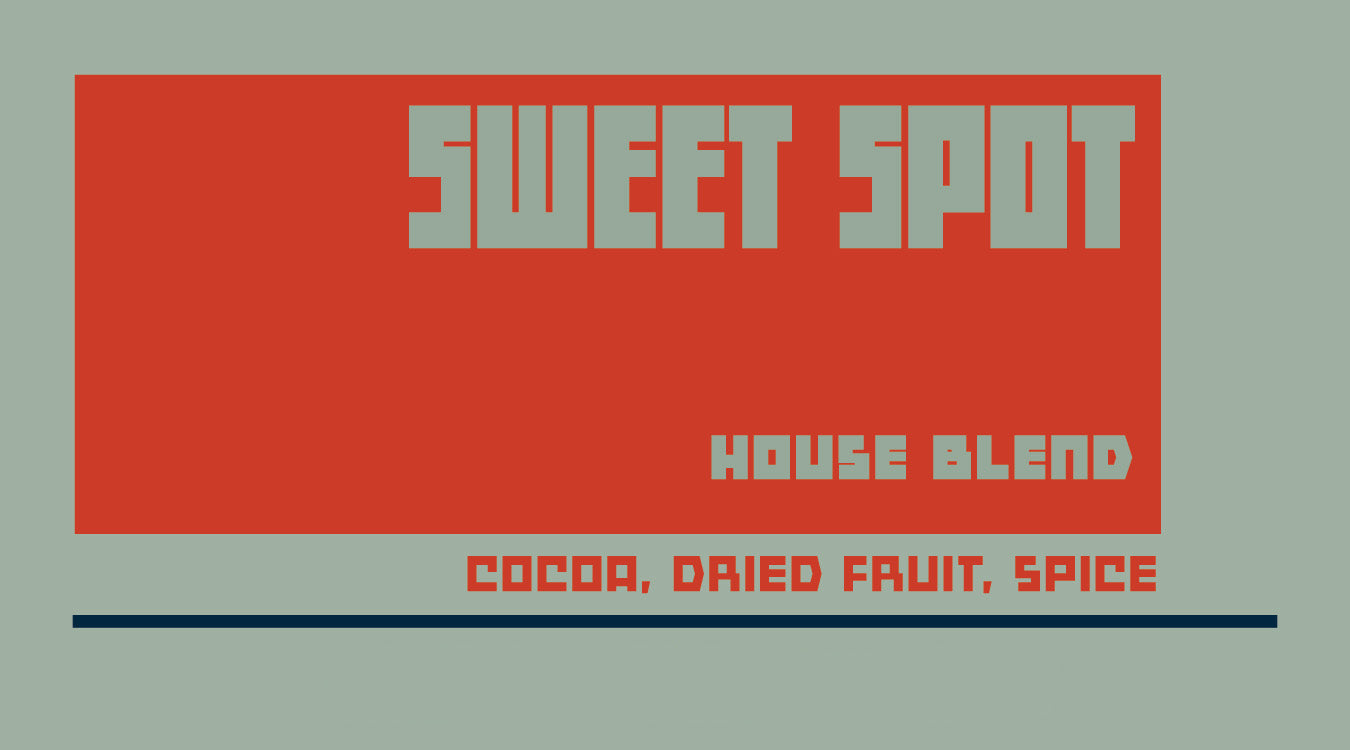 Sweet Spot - House Blend